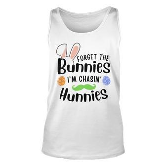 Forget The Bunnies Im Chasing Hunnies Funny Boys Easter Gift Unisex Tank Top | Favorety