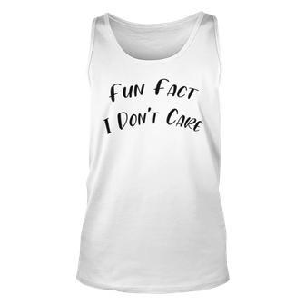 Fun Fact L Dont Care Funny V2 Unisex Tank Top | Favorety CA