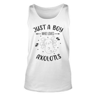 Funny Axolotl Quote Mexican Walking Fish Just A Boy Who Loves Axolotls Unisex Tank Top | Favorety UK