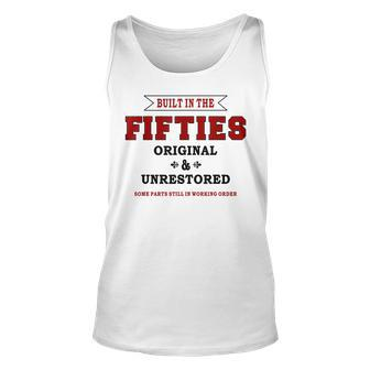 Funny Built In The Fifties - Be Proud Be Funny Unisex Tank Top - Thegiftio UK