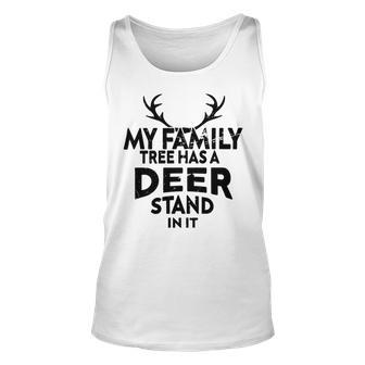 Funny Deer Quotemy Family Tree Has A Deer Stand In It Deer Lovers Unisex Tank Top | Favorety AU