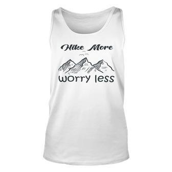 Funny Hiking Hike More Worry Less Gift For Hikers Camping Nature Lover Gift Adventure Unisex Tank Top | Favorety UK