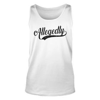 Funny Lawyer Gifts For Women Men Attorney Allegedly Unisex Tank Top | Favorety UK