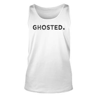 Ghosted Text Message Funny Halloween Saying Dating Date Gift Unisex Tank Top - Seseable