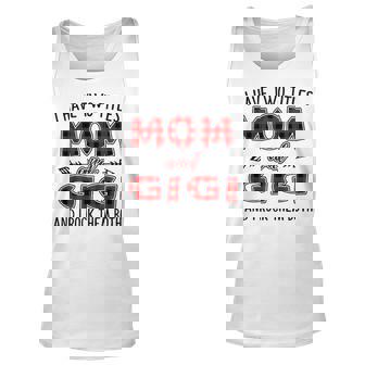 Gigi Grandma Gift I Have Two Titles Mom And Gigi Unisex Tank Top - Seseable