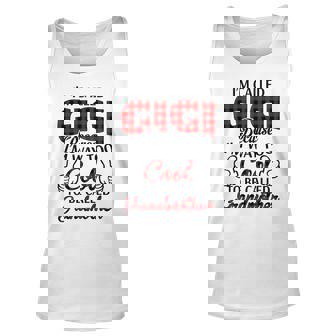 Gigi Grandma Gift Im Called Gigi Because Im Too Cool To Be Called Grandmother Unisex Tank Top - Seseable