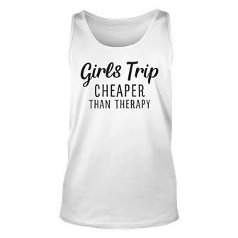 Girls Trip Cheaper Than Therapy Unisex Tank Top | Favorety