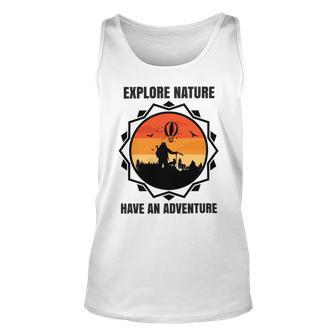 Go Explore Nature Have An Adventure Gift For Wilderness Camping Hiking Lovers Travel In The Wild Gift For Holidays Unisex Tank Top | Favorety UK