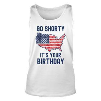 Go Shorty Its Your Birthday 4Th Of July V2 Unisex Tank Top - Seseable