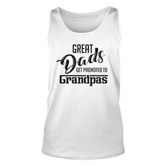 Great Dads Get Promoted To Grandpas Gift Unisex Tank Top | Mazezy