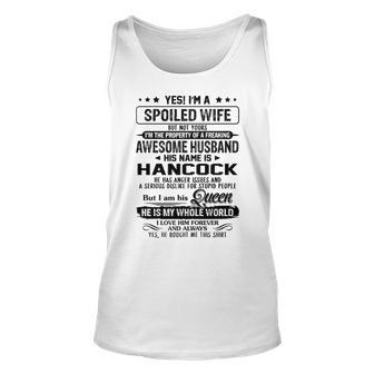 Hancock Name Gift Spoiled Wife Of Hancock Unisex Tank Top - Seseable