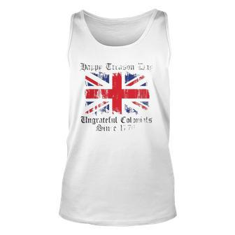 Happy Treason Day Ungrateful Colonials 1776 4Th Of July Unisex Tank Top | Mazezy