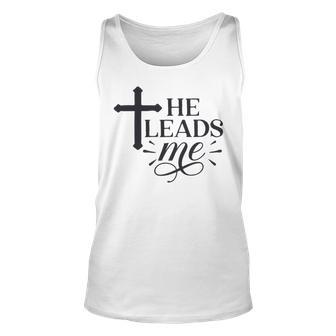 He Leads Me V2 Unisex Tank Top | Favorety CA