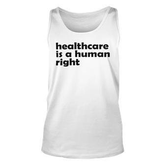 Healthcare Is A Human Right Unisex Tank Top | Favorety AU