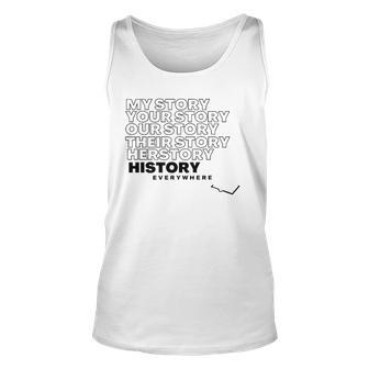 History Herstory Our Story Everywhere Unisex Tank Top | Mazezy