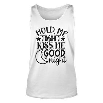 Hold Me Tight Kiss Me Good Night Cute Clothes Baby Design Baby Tshirt Unisex Tank Top | Favorety AU