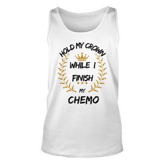 Hold My Crown While I Finish My Chemo V6 Unisex Tank Top | Favorety UK