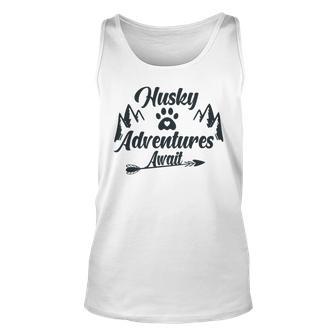 Husky Adventure Await Siberian Husky Adventures Hiking With Huskies Gift For Husky Lover V2 Unisex Tank Top | Favorety UK