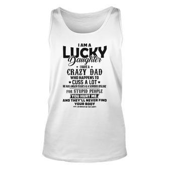 I Am A Lucky Daughter I Have A Crazy Dad V2 Unisex Tank Top | Favorety