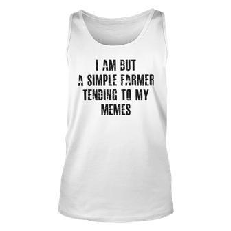 I Am But A Simple Farmer Tending To My Memes V2 Unisex Tank Top | Favorety UK