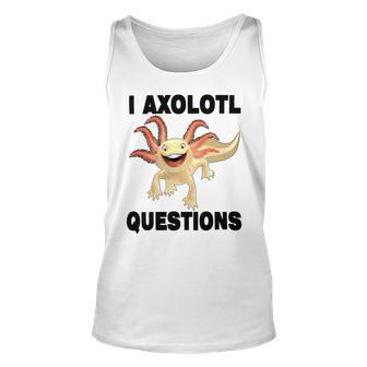 I Axlotl Questions Cute Axlotl Unisex Tank Top | Favorety