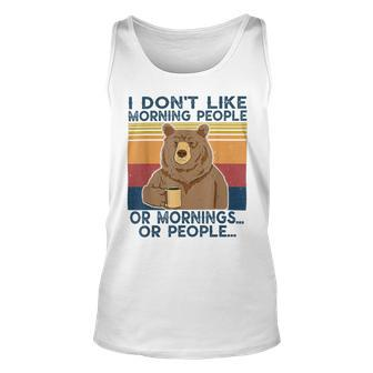 I Dont Like Morning People Or Mornings Or People Unisex Tank Top | Favorety CA