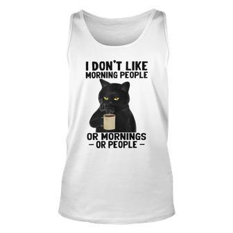 I Dont Like Morning People Or Mornings Or People V3 Unisex Tank Top | Favorety AU