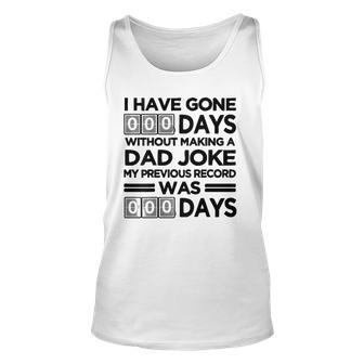 I Have Gone 0 Days Without Making A Dad Joke On Back Funny Unisex Tank Top | Mazezy