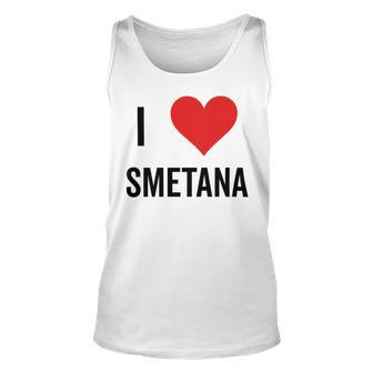 I Heart Smetana The Smetana Man I Love Smetana Unisex Tank Top | Favorety UK