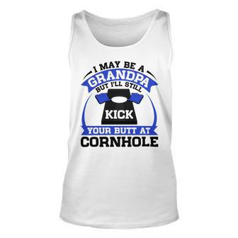 I May Be A Grandpa But Ill Still Kick Your Butt A Cornhole Unisex Tank Top | Favorety UK