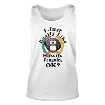 I Really Like Howdy Penguin Ok Unisex Tank Top | Favorety UK