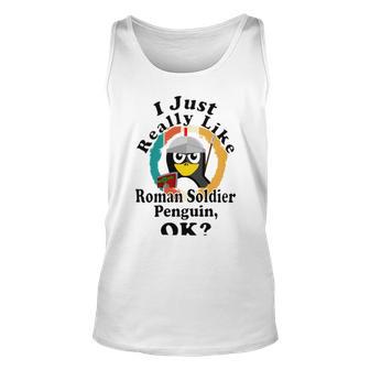 I Really Like Roman Soldier Penguin Ok Unisex Tank Top | Favorety CA