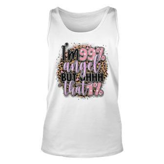 Im 99 Angel But Oh That 1 Funny Sarcastic Quote Unisex Tank Top | Favorety