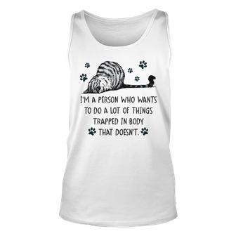 Im A Person Who Wants To Do A Lot Of Things Trapped In Body That Doesnt Unisex Tank Top | Favorety CA