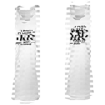 Im Clearly Dads Favorite Favorite Child And Favorite Son Unisex Tank Top | Mazezy