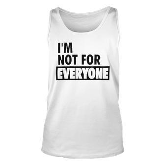 Im Not For Everyone Shirts For Women Funny Saying Sarcastic Novelty Letter Graphic Print Ca Unisex Tank Top | Favorety UK