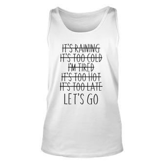 Im Tired Its Too Late - Lets Go Motivational Unisex Tank Top | Mazezy
