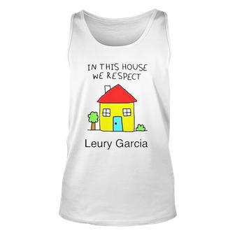 In This House We Respect Leury Garcia Unisex Tank Top | Mazezy