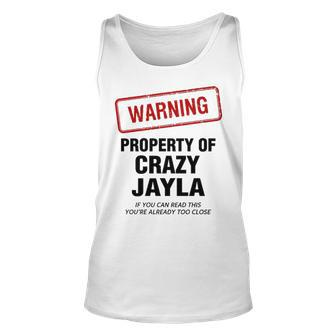 Jayla Name Gift Warning Property Of Crazy Jayla Unisex Tank Top - Seseable