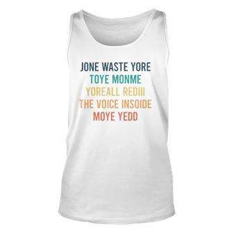 Jone Waste Yore Toye Jone Waste Your Time Unisex Tank Top | Mazezy