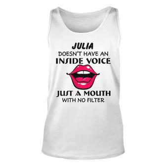Julia Name Gift Julia Doesnt Have An Inside Voice Unisex Tank Top - Seseable