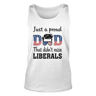 Just A Proud Dad That Didnt Raise Liberals 4Th Of July American Flag Tank Top | Mazezy