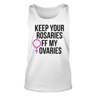 Keep Your Rosaries Off My Ovaries My Uterus My Choice Unisex Tank Top | Favorety UK