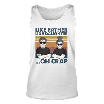 Like Father Like Daughter Oh Crap Perfect Dad And Daughter Unisex Tank Top | Mazezy AU