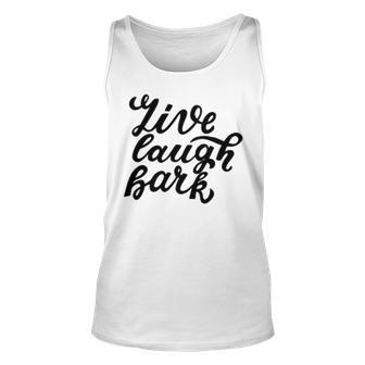 Live Laugh Bark 7 Trending Shirt Unisex Tank Top | Favorety CA