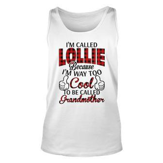 Lollie Grandma Gift Im Called Lollie Because Im Too Cool To Be Called Grandmother Unisex Tank Top - Seseable