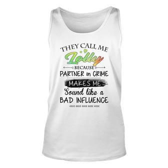 Lolly Grandma Gift They Call Me Lolly Because Partner In Crime Unisex Tank Top - Seseable