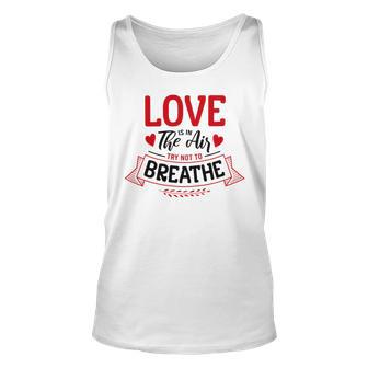 Love Is In The Air Try Not To Breathe 134 Trending Shirt Unisex Tank Top | Favorety DE