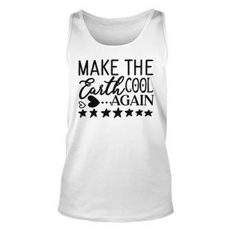 Make The Earth Cool Again Unisex Tank Top | Favorety AU