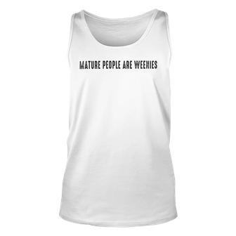 Mature People Are Weenies Unisex Tank Top | Favorety DE